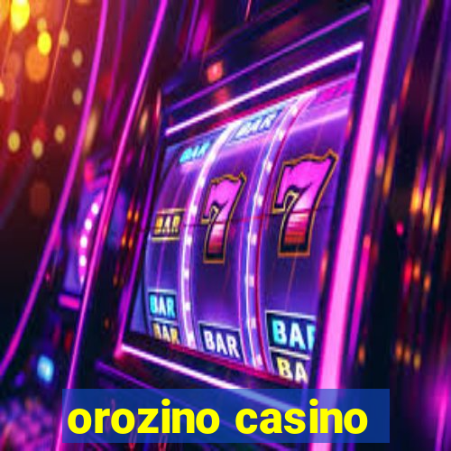 orozino casino